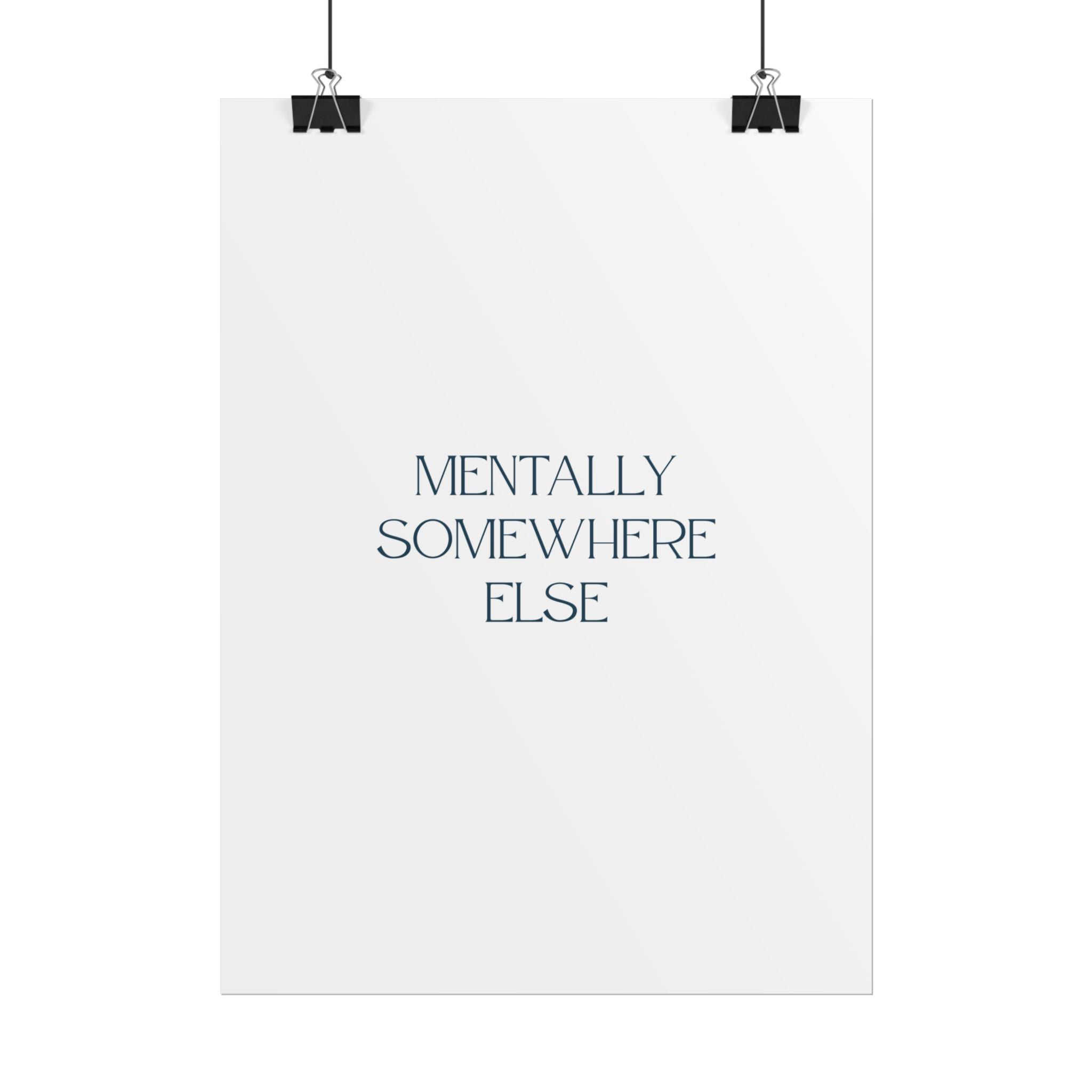 Mentally Somewhere Else Print