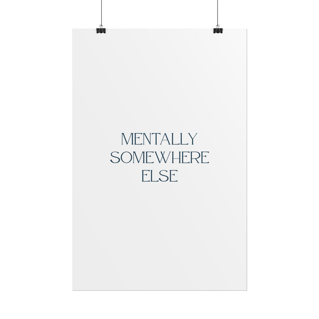 Mentally Somewhere Else Print