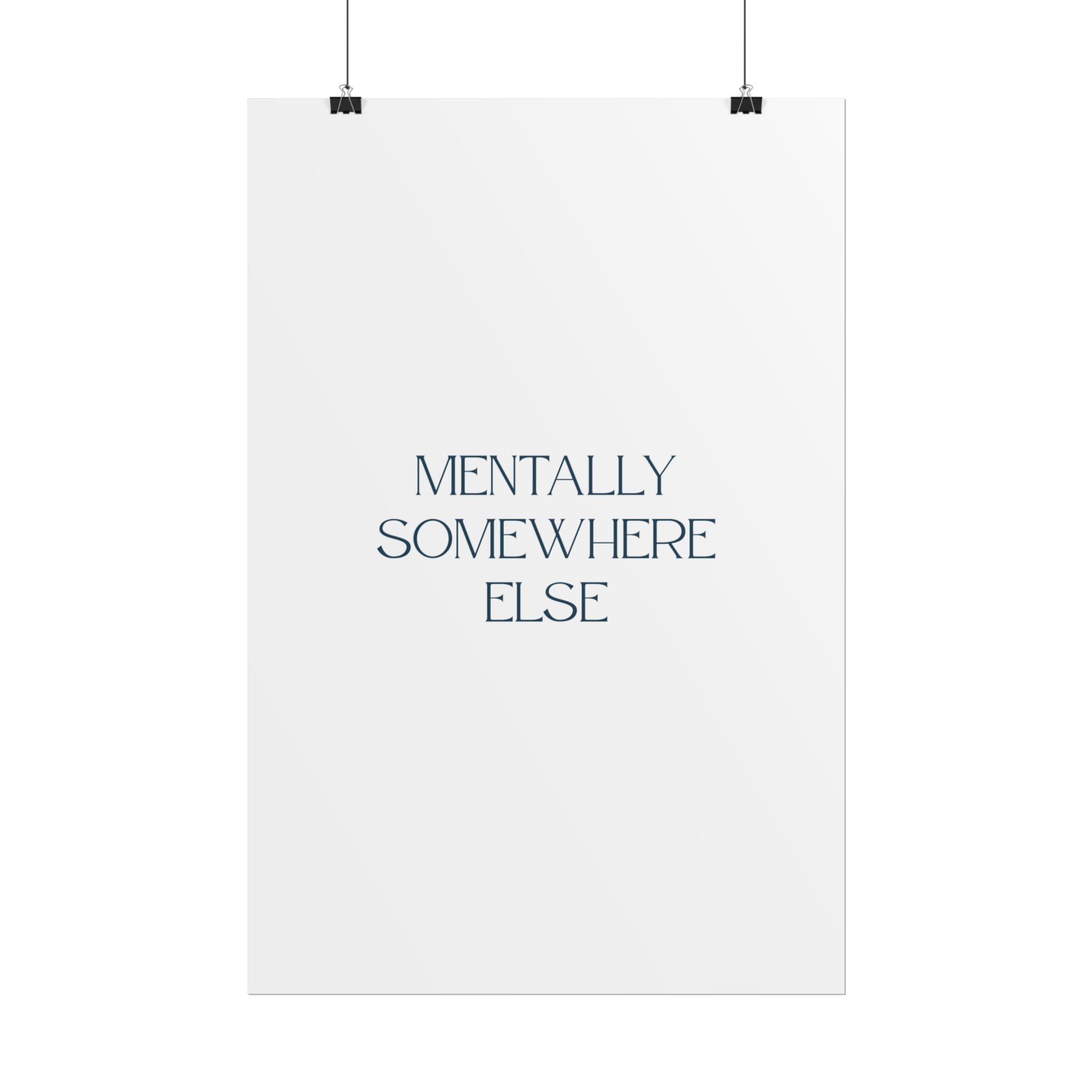 Mentally Somewhere Else Print