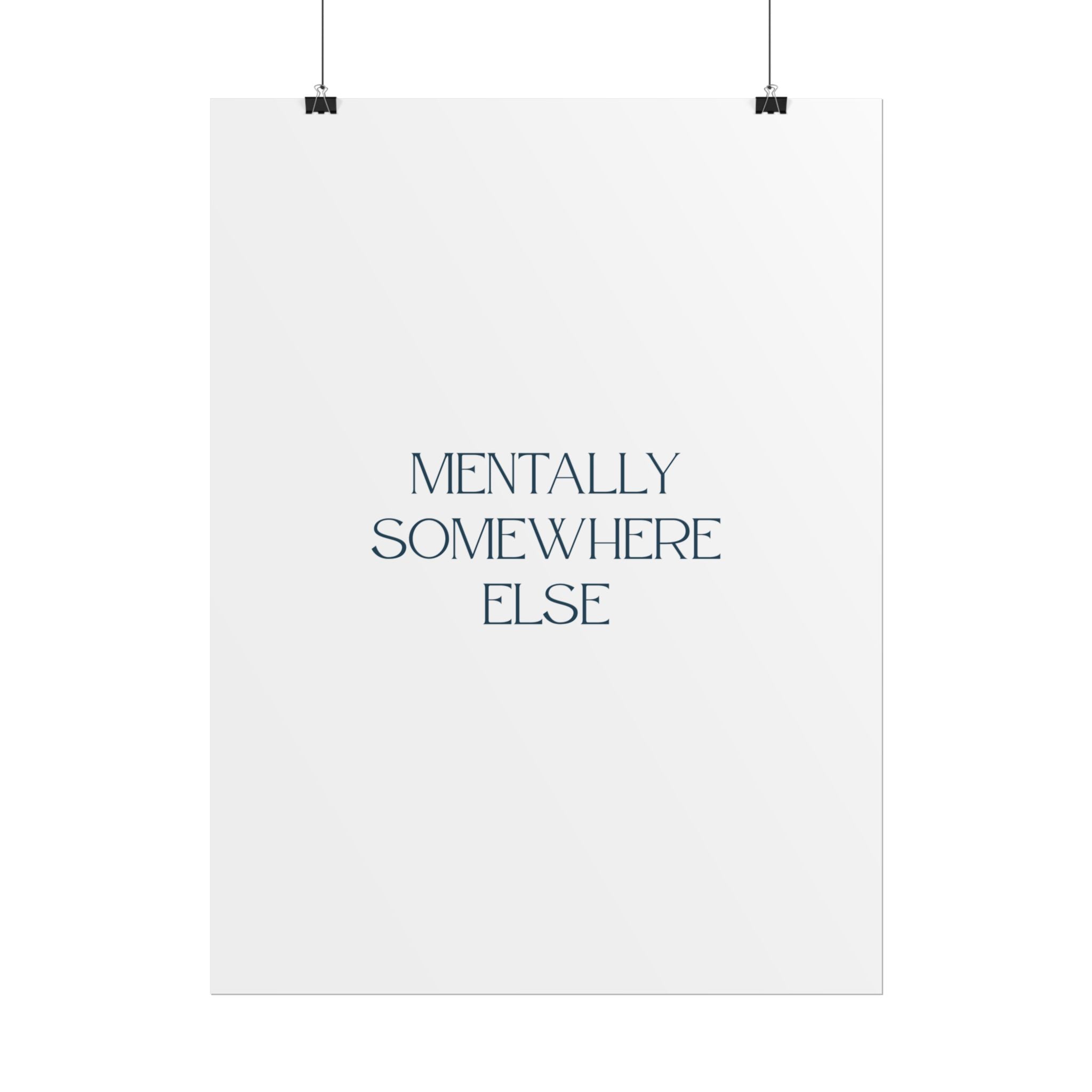 Mentally Somewhere Else Print