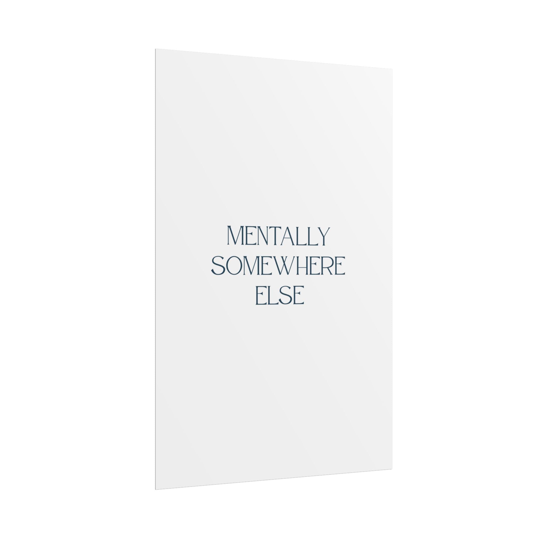 Mentally Somewhere Else Print