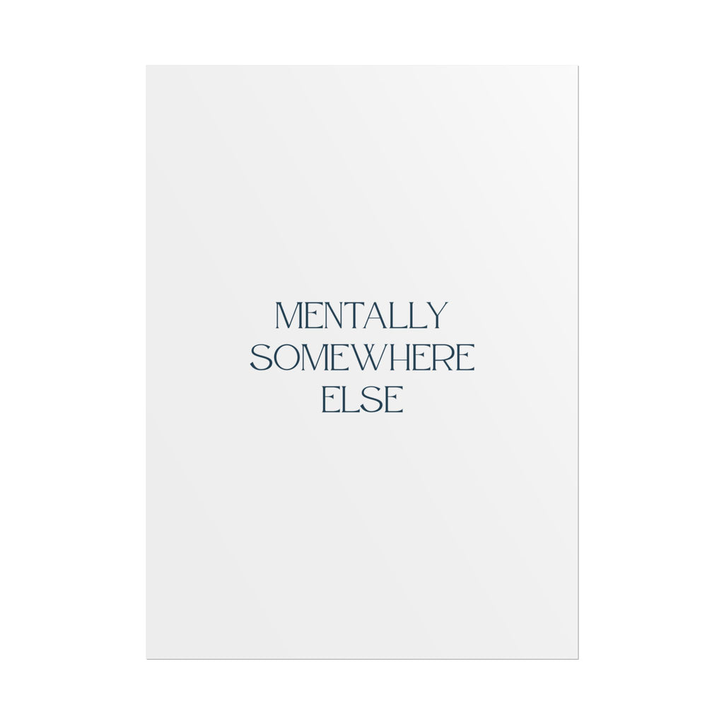 Mentally Somewhere Else Print