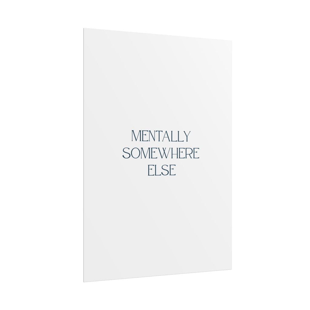 Mentally Somewhere Else Print