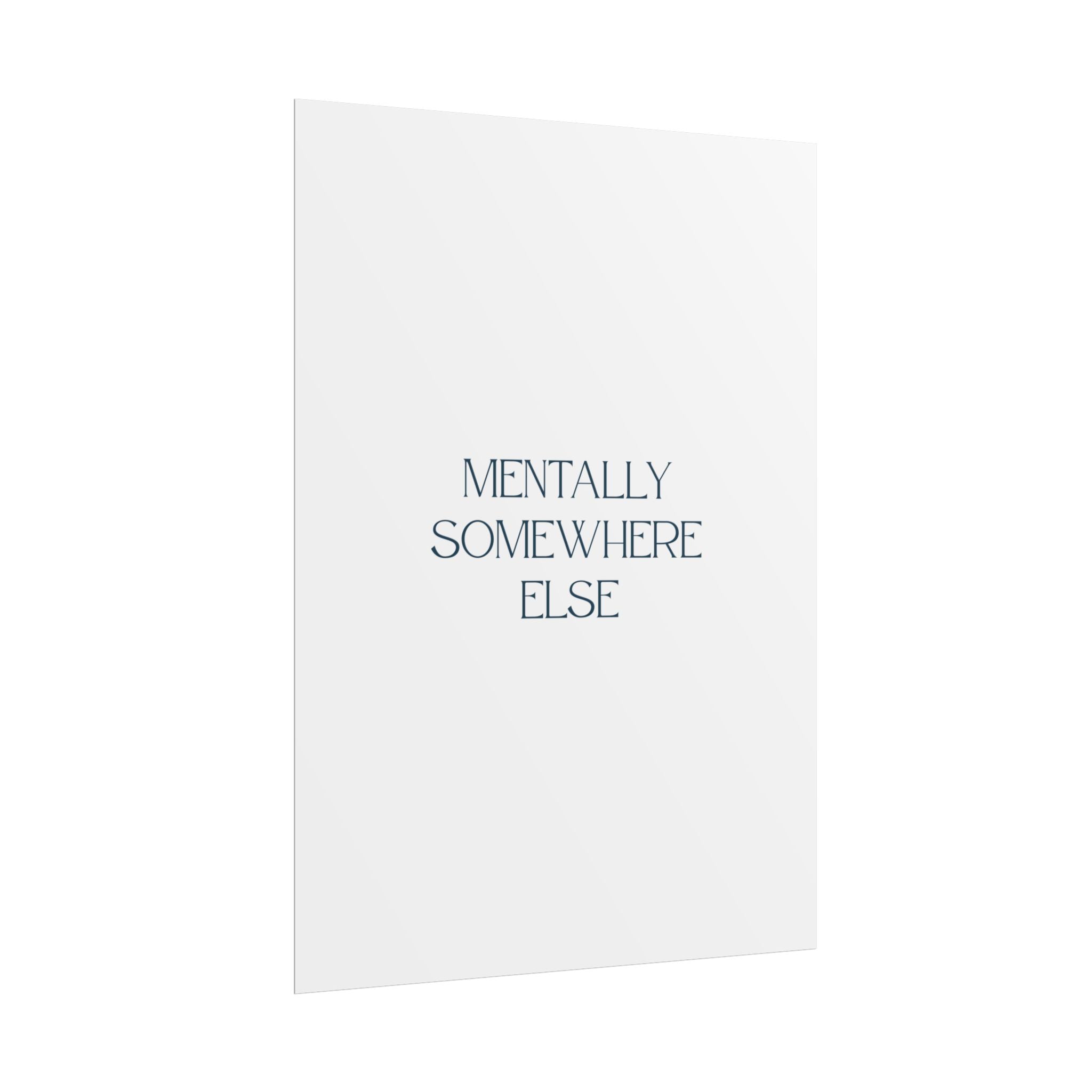 Mentally Somewhere Else Print