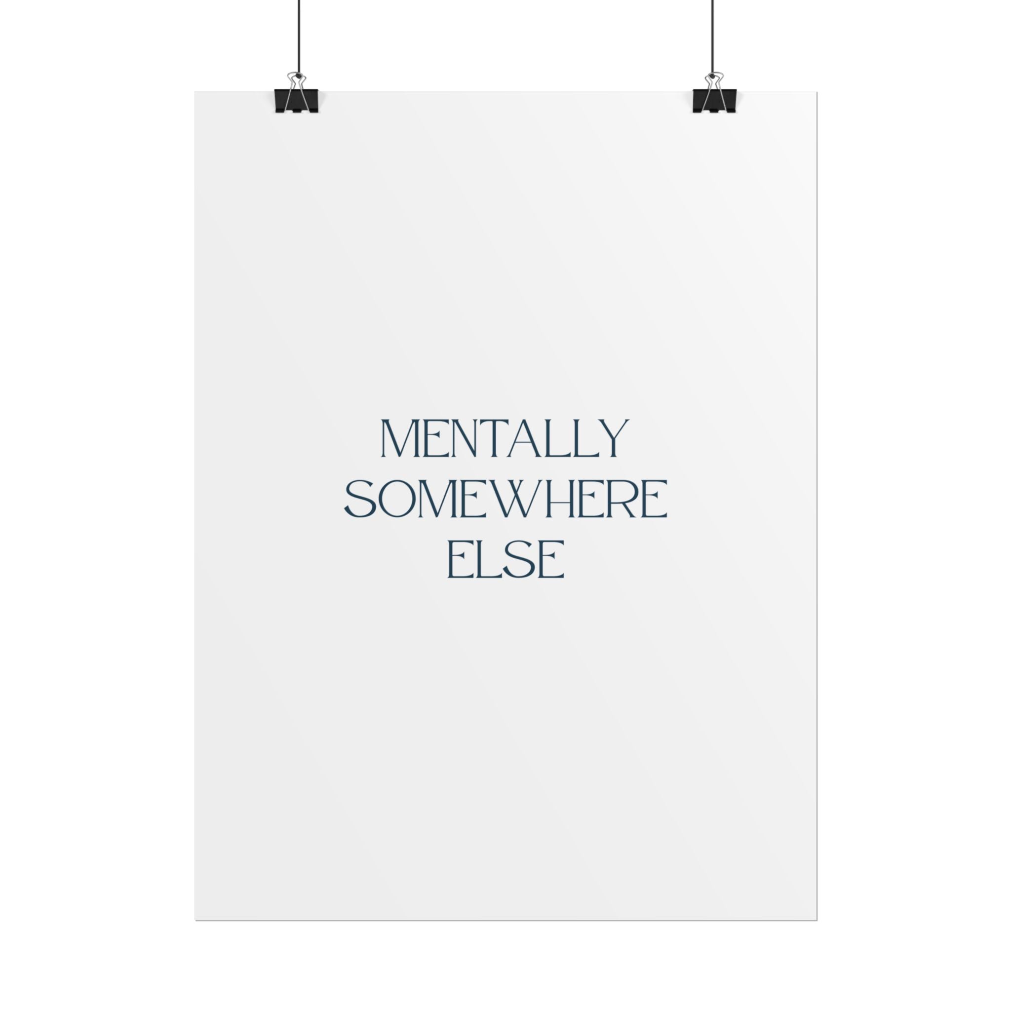 Mentally Somewhere Else Print