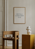 Mentally Somewhere Else Print